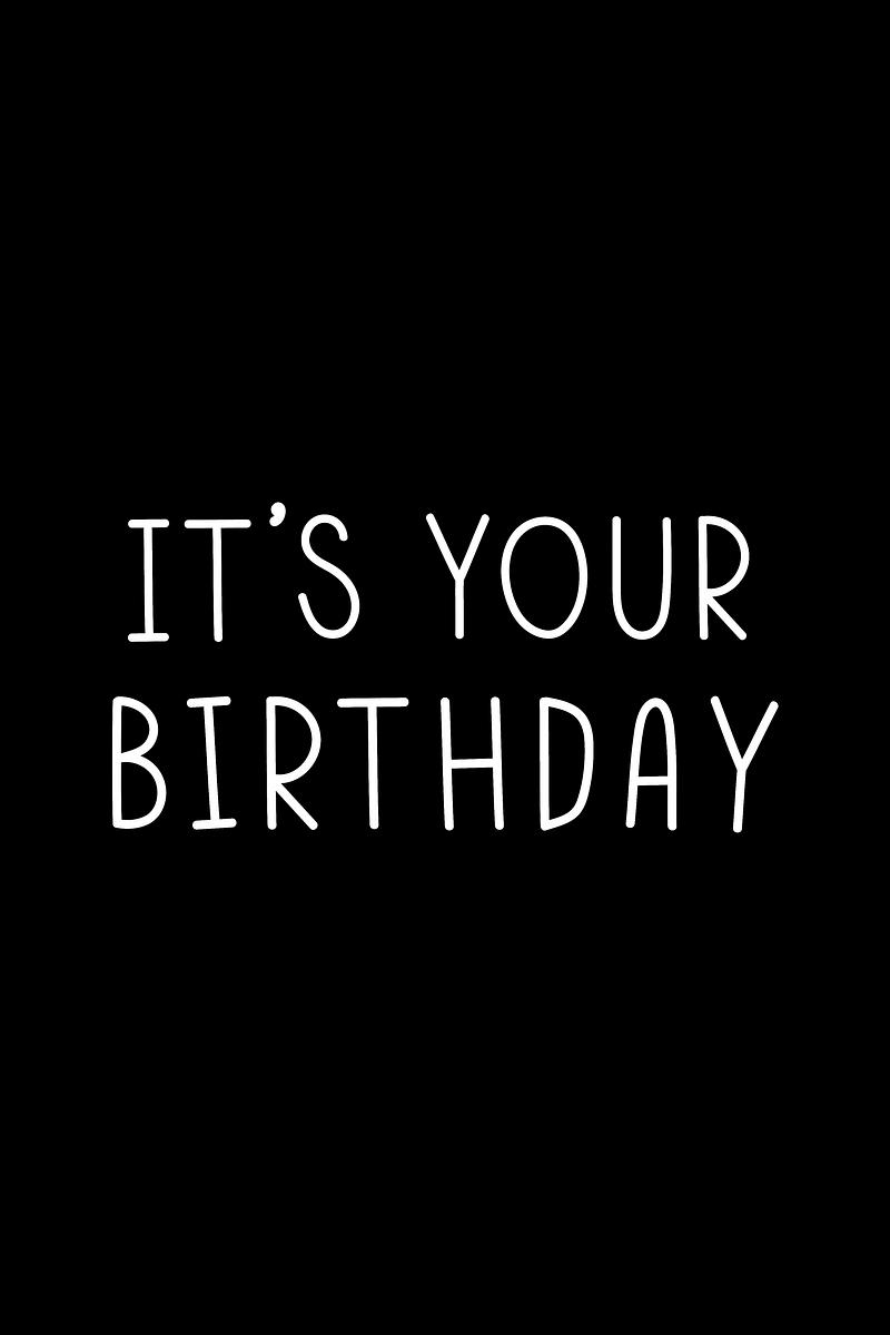 It's your birthday typography black Free Photo rawpixel