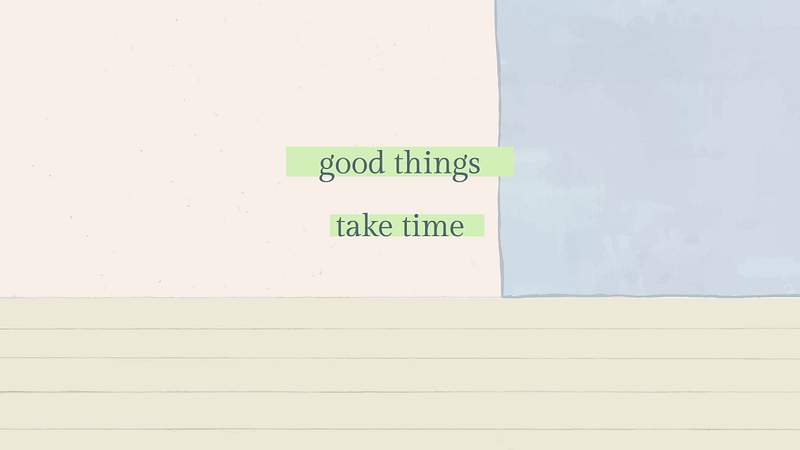Good Things Take Time Backgrounds Images | Free Photos, PNG Stickers,  Wallpapers & Backgrounds - rawpixel