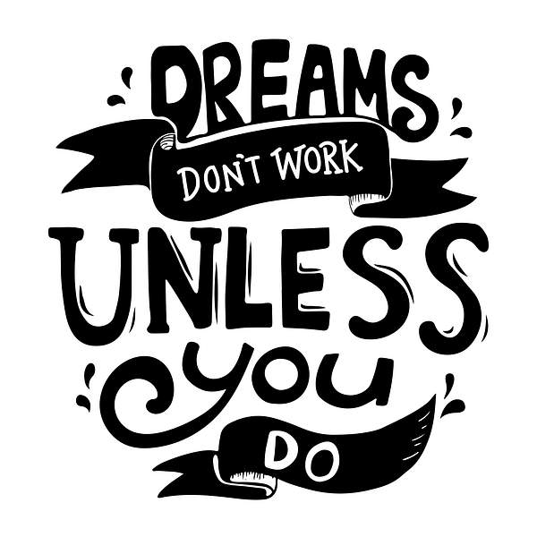Dreams Don T Work Unless You Do Typography Design Quote Royalty Free Vector 414736